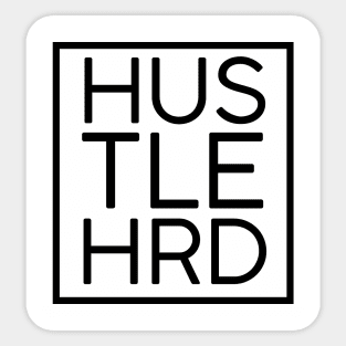 Hustle Hard Sticker